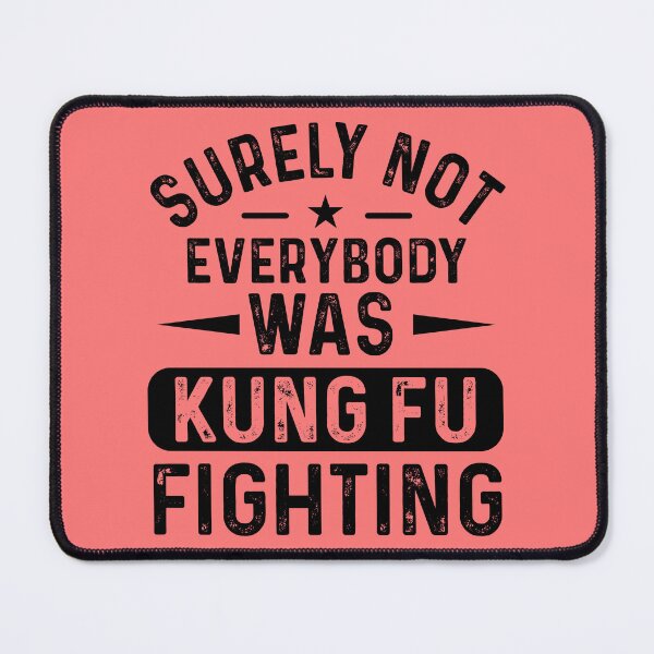 Item preview, Surely Not Everybody Was Kung Fu Fighting - Vintage Martial Arts Humor designed and sold by FightModeStudio.