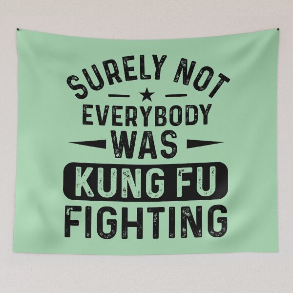 Item preview, Surely Not Everybody Was Kung Fu Fighting - Vintage Martial Arts Humor designed and sold by FightModeStudio.