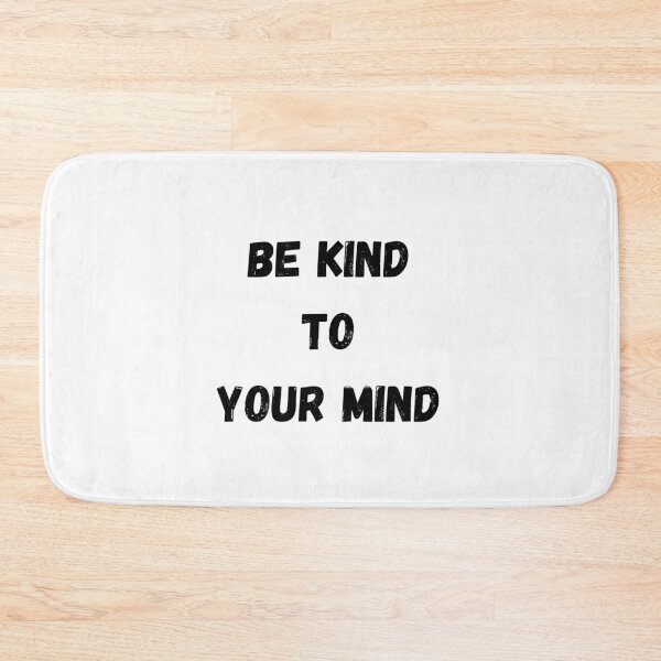 Item preview, Be Kind to Your Mind – Motivational Mental Health Quote designed and sold by Ajwaj.