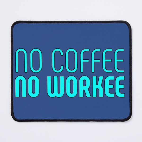Item preview, No Coffee No Workee Funny Coffee Phrase Humorous Design for Coffee Lovers Original Gift designed and sold by AstronautMerch.
