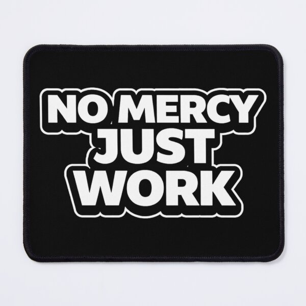 Item preview, No Mercy Just Work Hustle Shirt designed and sold by Papier Atelier Art.