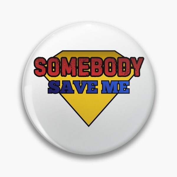 Item preview, Somebody Save Me designed and sold by Droid Factory Drip.