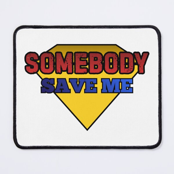 Item preview, Somebody Save Me designed and sold by Droid Factory Drip.