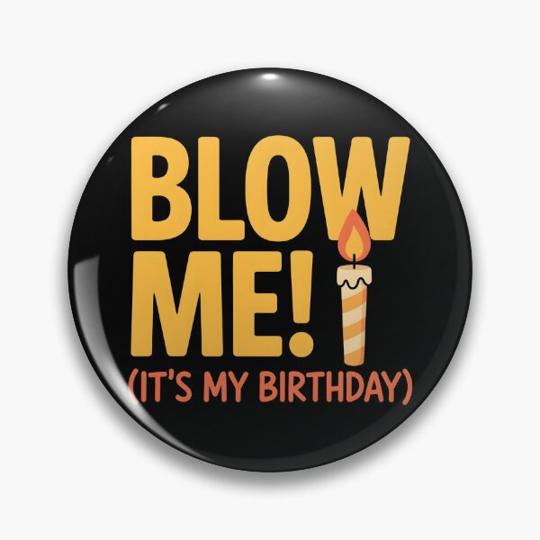 Item preview, Blow Me It's My Birthday designed and sold by TshirtsOnline-.