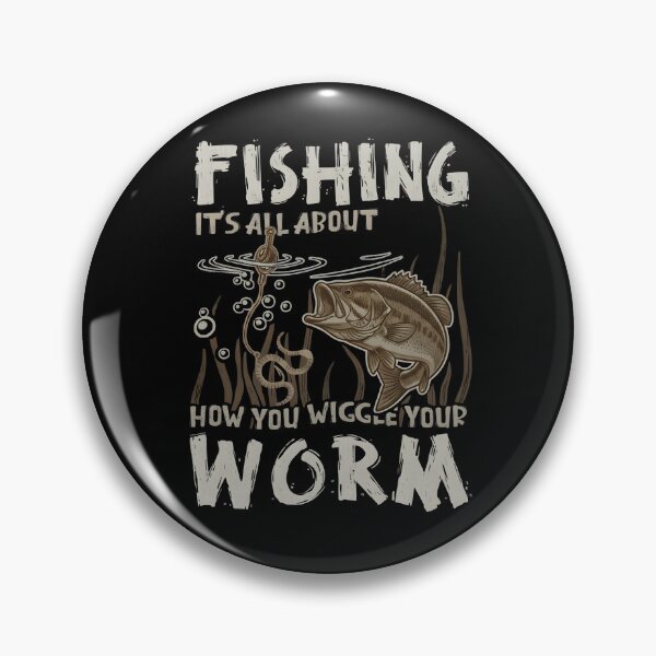 Item preview, Fishing It's All About How You Wiggle Your Worm designed and sold by TshirtsOnline-.