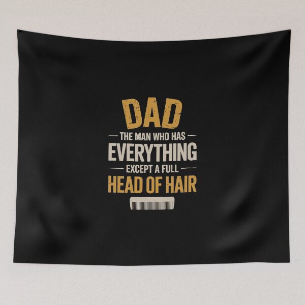 Item preview, dad the man who has everything except a full head of hair designed and sold by jkrphoto.