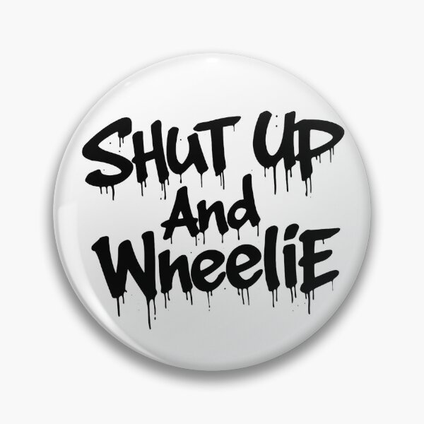 Item preview, Shut Up And Wheelie Motorcycle Stunt Rider Design designed and sold by MarekBu.