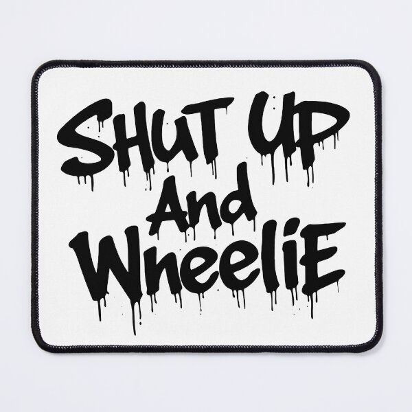 Item preview, Shut Up And Wheelie Motorcycle Stunt Rider Design designed and sold by MarekBu.