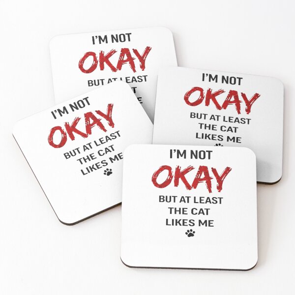 Item preview, I’m Not Okay But At Least The Cat Likes Me - Funny Cat Quote Design designed and sold by DravensApparel.