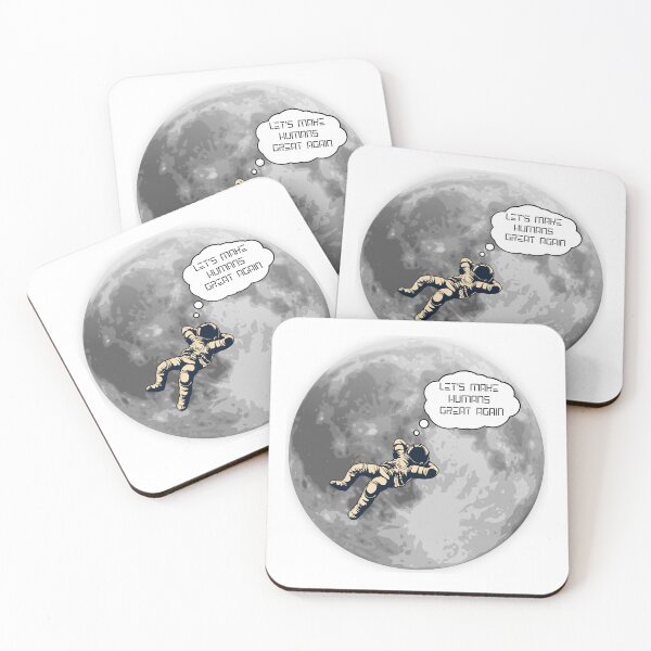 Item preview, Astronaut Moon Dream Let's Make Humans Great Again designed and sold by B. BRANDING & PULICHING, LLC.