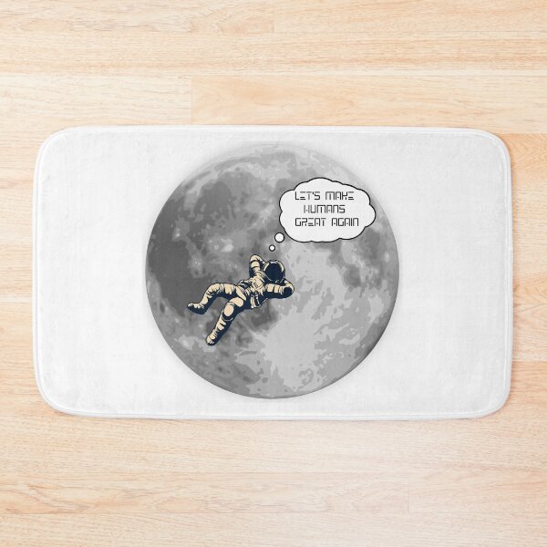 Item preview, Astronaut Moon Dream Let's Make Humans Great Again designed and sold by B. BRANDING & PULICHING, LLC.