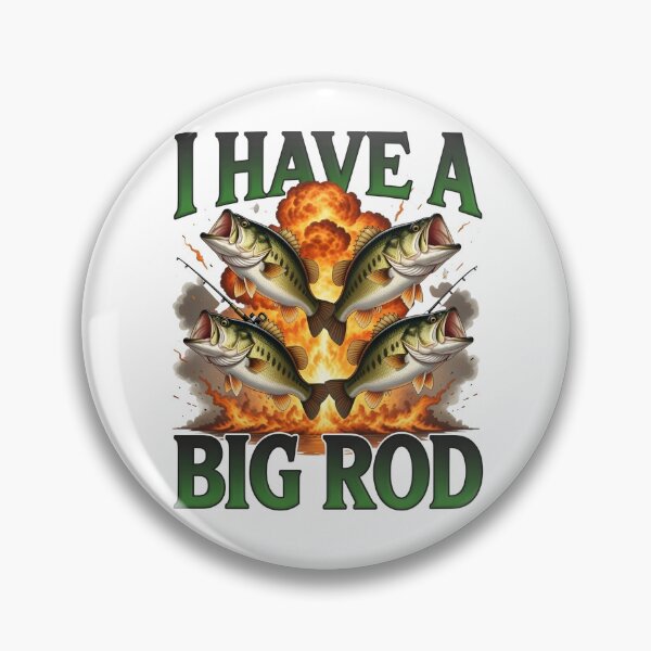 Item preview, I Have A Big Rod designed and sold by TshirtsOnline-.