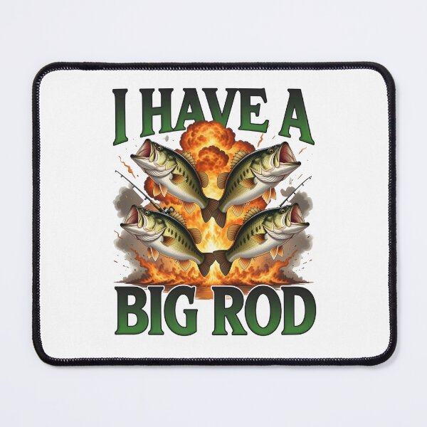 Item preview, I Have A Big Rod designed and sold by TshirtsOnline-.