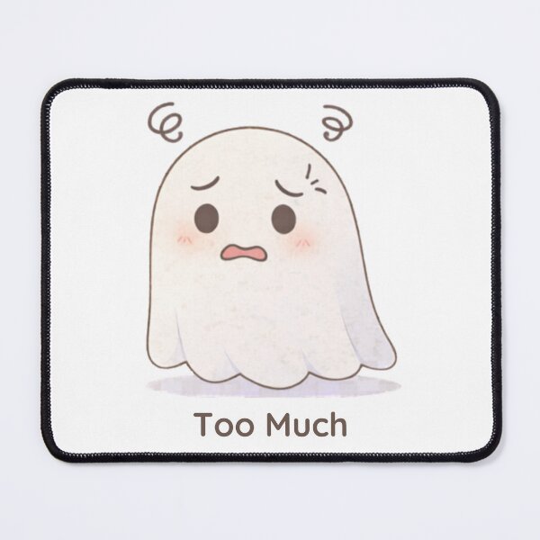 Item preview, Too Much Ghost | Cute Kawaii Aesthetic | Overwhelmed Mood Design designed and sold by The Mood Index.