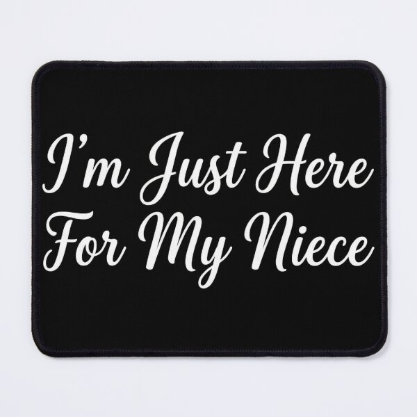 Item preview, I'm Just Here For My Niece Supportive Family Quote designed and sold by VGAfanatic.