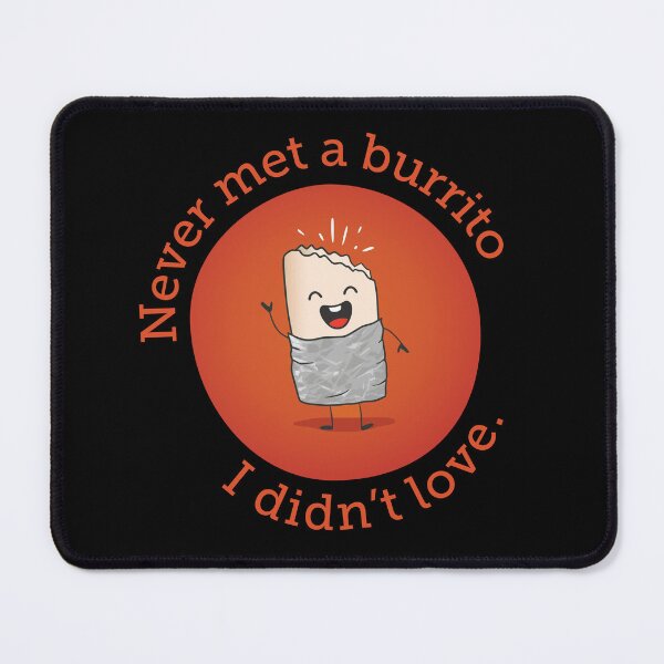 Item preview, Never Met a Burrito I Didn't Love — Funny Food Lover Graphic designed and sold by Just Jollity.