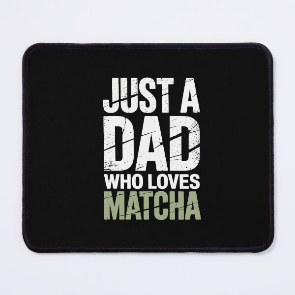 Item preview, Just a Dad Who Loves Matcha designed and sold by jkrphoto.