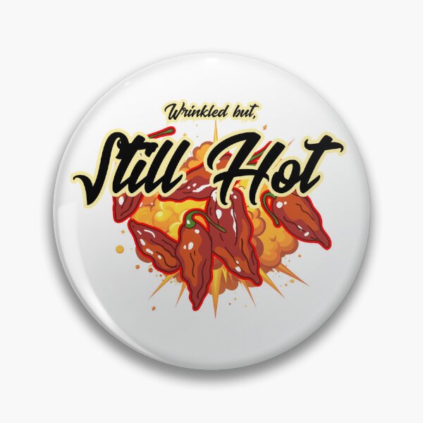 Item preview, Still Hot Wrinkled Chili Peppers Funny Pun designed and sold by The-Melon-Cart.