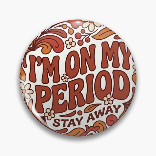 Item preview, i'm On My Period Stay Away - Vintage Humor designed and sold by GiEsse Store.