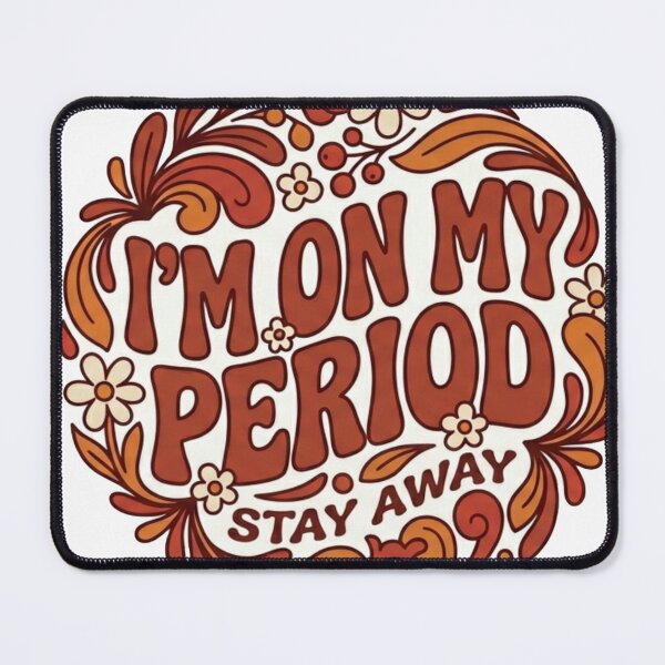 Item preview, i'm On My Period Stay Away - Vintage Humor designed and sold by GiEsse Store.