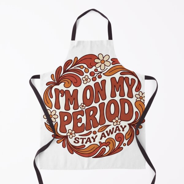 Item preview, i'm On My Period Stay Away - Vintage Humor designed and sold by GiEsse Store.