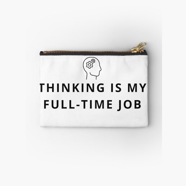 Item preview, Thinking Is My Full Time Job Funny Overthinking Minimal Design designed and sold by CH-4TEE.