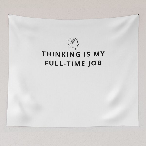 Item preview, Thinking Is My Full Time Job Funny Overthinking Minimal Design designed and sold by CH-4TEE.