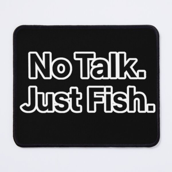 Item preview, No Talk Just Fish – Minimalist Fishing Humor Design designed and sold by Ladys-Gents.