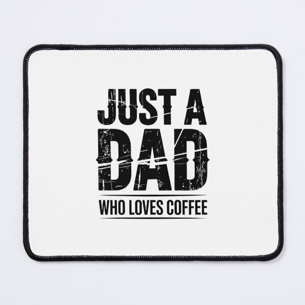 Item preview, Just a Dad Who Loves Coffee designed and sold by jkrphoto.