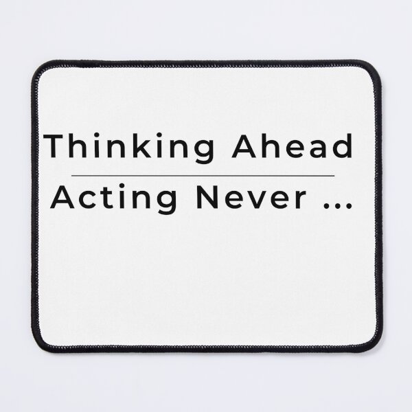 Item preview, Thinking Ahead Acting Never Minimal Procrastination Quote Design designed and sold by CH-4TEE.