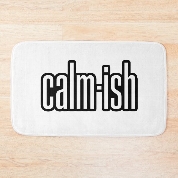 Item preview, Calm-ish, Outline Funny Quotes designed and sold by Memes N Lore .