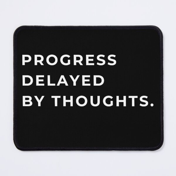 Item preview, Progress Delayed by Thoughts Minimalist Overthinking Quote designed and sold by CH-4TEE.