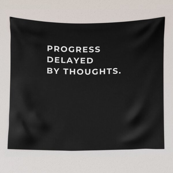 Item preview, Progress Delayed by Thoughts Minimalist Overthinking Quote designed and sold by CH-4TEE.