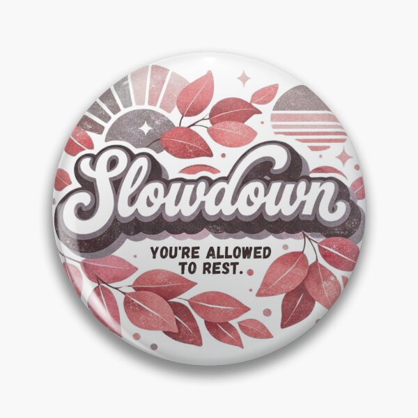 Item preview, Slowdown you're allowed to rest design designed and sold by Turiva.