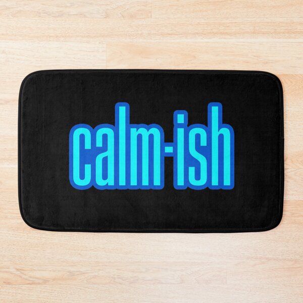 Item preview, Calm-ish, Blue Outline Funny Quotes designed and sold by Memes N Lore .