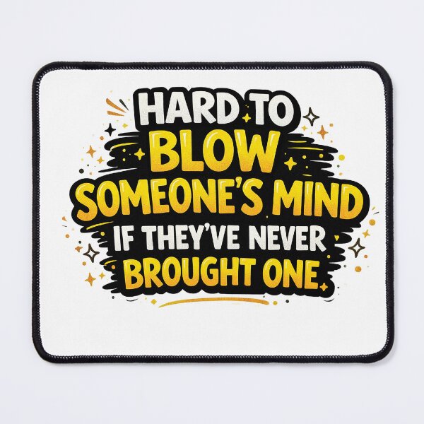 Item preview, Hard to Blow Someone’s Mind Funny Sarcastic Quote Design designed and sold by Gold Turtle Lina.