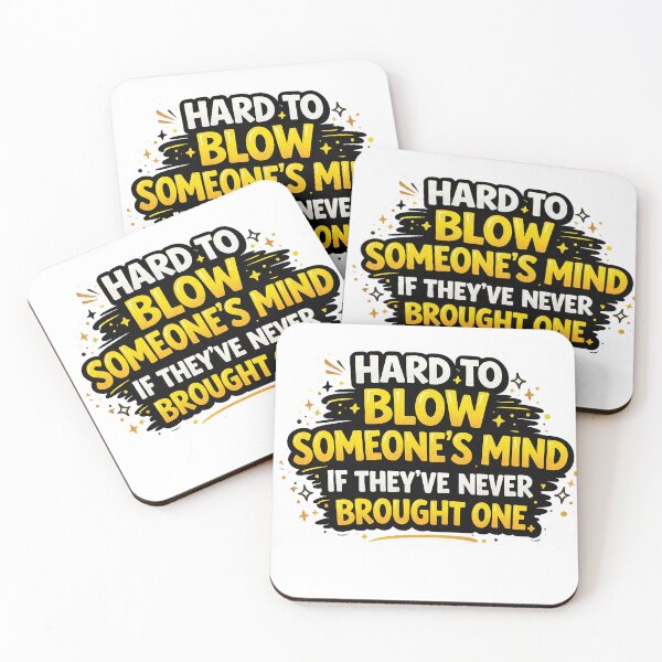 Item preview, Hard to Blow Someone’s Mind Funny Sarcastic Quote Design designed and sold by Gold Turtle  Lina.