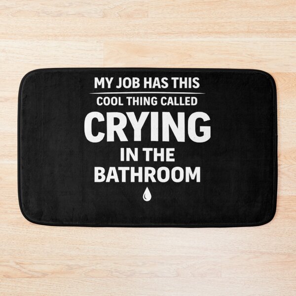 Item preview, My Job Has This Cool Thing Called Crying In The Bathroom Funny Work Shirt, Office Humor Tee, Burnout Meme, Coworker Gift designed and sold by VibeOffline Studio.