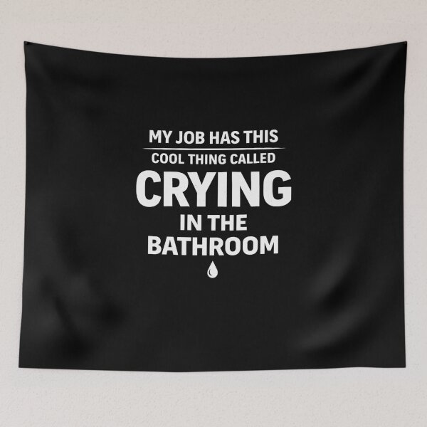 Item preview, My Job Has This Cool Thing Called Crying In The Bathroom Funny Work Shirt, Office Humor Tee, Burnout Meme, Coworker Gift designed and sold by VibeOffline Studio.