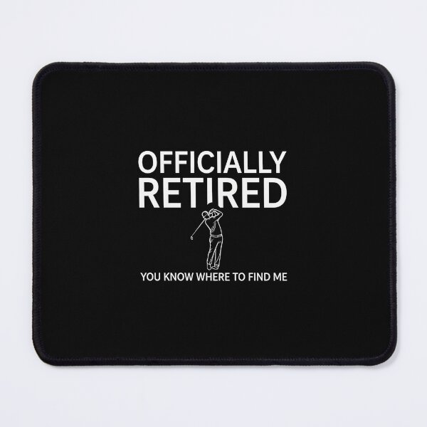 Item preview, Officially Retired You Know Where To Find Me designed and sold by TshirtsOnline-.