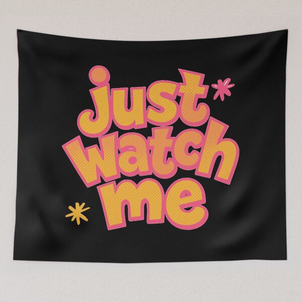 Item preview, Just watch me designed and sold by Stefrait-7.