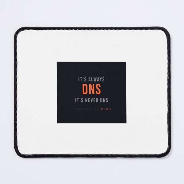 Item preview, It’s Always DNS designed and sold by Mikeyeahh.