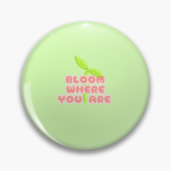Item preview, Bloom where you are - cute aesthetic designed and sold by Ciielozarate.