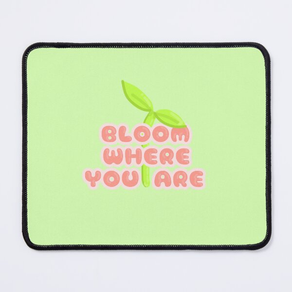 Item preview, Bloom where you are - cute aesthetic designed and sold by Ciielozarate.