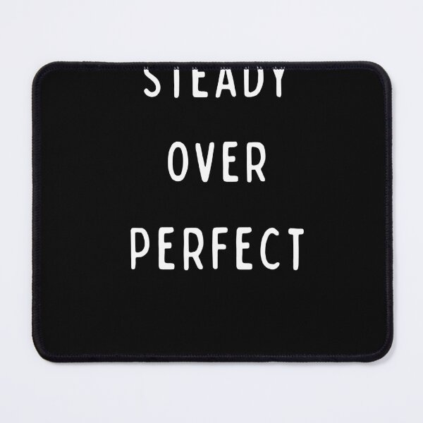 Item preview, Steady Over Perfect – Minimal Progress Mindset Quote designed and sold by Lynn Creates.