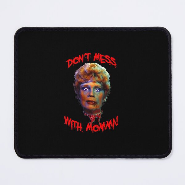 Item preview, Friday the 13th Pamela Voorhees Don't Mess With Momma! designed and sold by AbbottDesigns.