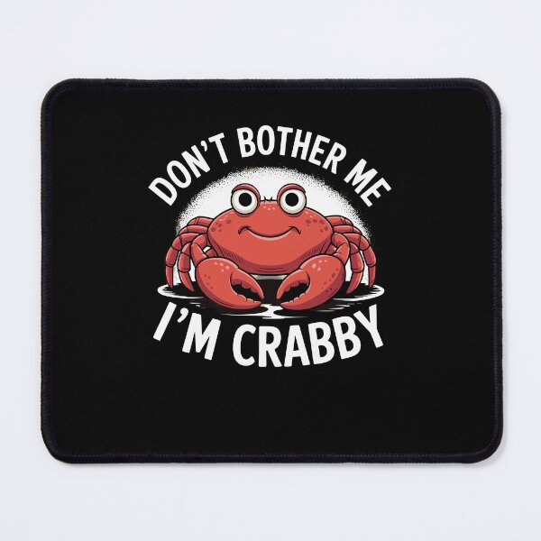 Item preview, Don't Bother Me I'm Crabby Crab Eating Fan Lover designed and sold by Dressed For Duty.
