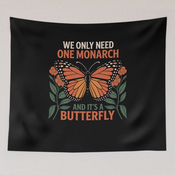 Item preview, We Only Need One Monarch And It’s A Butterfly designed and sold by Dressed For  Duty.