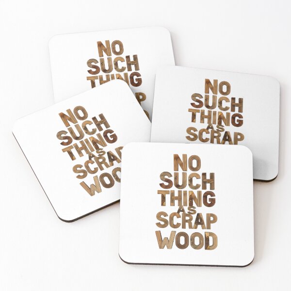 Item preview, No such thing as scrap wood designed and sold by Robo-Mart Smart Shopping.