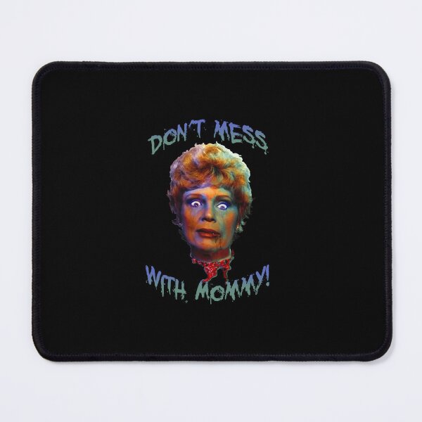 Item preview, Friday the 13th Pamela Voorhees Don't Mess With Mommy! designed and sold by AbbottDesigns.